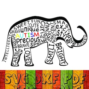Puede incluir: Silueta en blanco y negro de un elefante formada por palabras relacionadas con el autismo. Las palabras incluyen "único", "precioso", "valiente", "cariñoso", "amado", "brillante", "inteligente", "fuerte", "especial", "inteligente", "lindo", "divertido", "elegante", "excitable", "bendecido", "sonriente", "autismo". La imagen está sobre un fondo de madera con las palabras "SVG DXF PDF EPS PNG" en letras grandes.