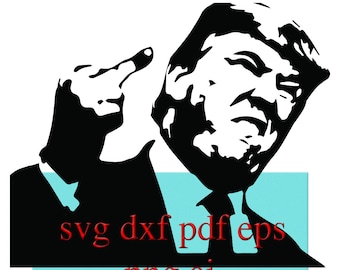 Donald Trump middle finger svg dxf pdf eps png cricut silhouette cut file for t-shirts coffee cups stickers hats design die cuts template