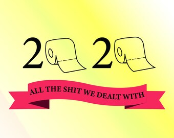 Toilet Paper 2020 SVG, Quarantine Cricut Silhouette (Digital Download)