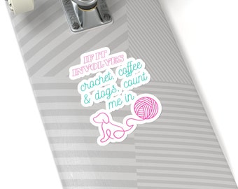 Coffee, Crochet and Dogs Sticker