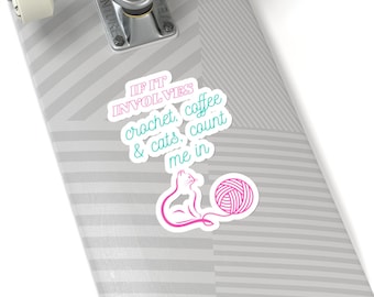 Coffee, Crochet and Cats Sticker