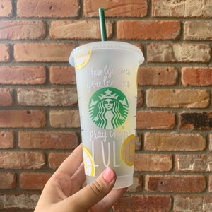 When Life Gives You Lemons Pray They’re Lulu Starbucks Reusable Cold Cup for Best Friend, Lemon Cup for Trendy Daughter, Custom