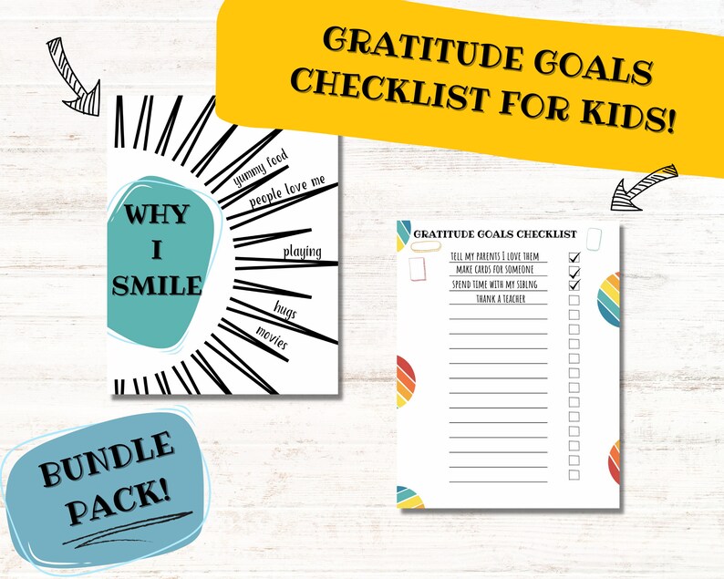 May include: A bundle pack of printable gratitude checklists for kids. One checklist features the text "Why I Smile" with associated words. The other checklist is titled "Gratitude Goals Checklist" with fill-in-the-blank prompts and check boxes.