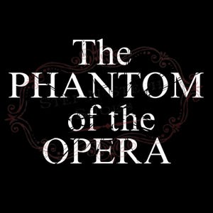May include: White text on a black background reads "The Phantom of the Opera".