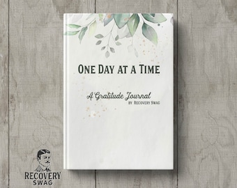 One Day at a Time - A Guided Gratitude Journal | 12 Steps, AA, NA, Celebrate Recovery, Sober Birthday, Sponsee, Recovery Gift, Sober Journal