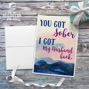You got Sober I got my Husband Back Greeting Card | Father's Day, Treatment Center Rehab Graduation, Sober Birthday, Encouragement