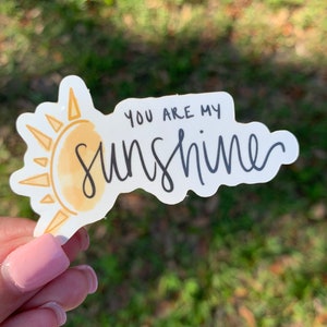 You Are My Sunshine Sticker, Laptop Sticker, Water bottle Stickers, Vinyl Stickers, Waterproof Stickers