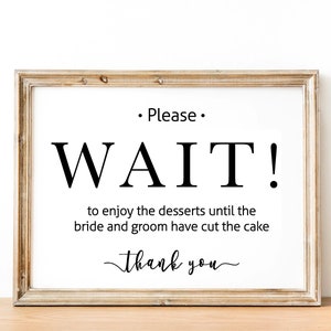 Wedding sign, Dessert table sign, Please Wait Dessert Sign