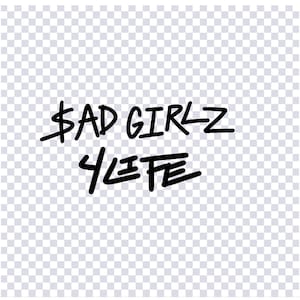 SAD GIRLZ 4 LIFE png & jpg