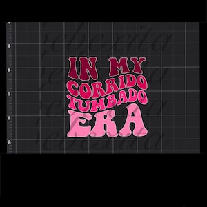 In My Corrido Tumbado Era SVG PNG | Digital Download | Musica | Seperated By Color