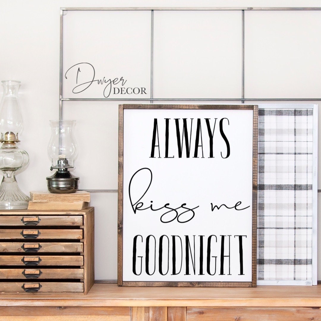 Always Kiss Me Goodnight Sign Always Kiss Me Goodnight Over the Bed