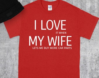 Amo mia moglie, parti di automobili T-shirt regalo di anniversario per lui, camicia divertente del marito