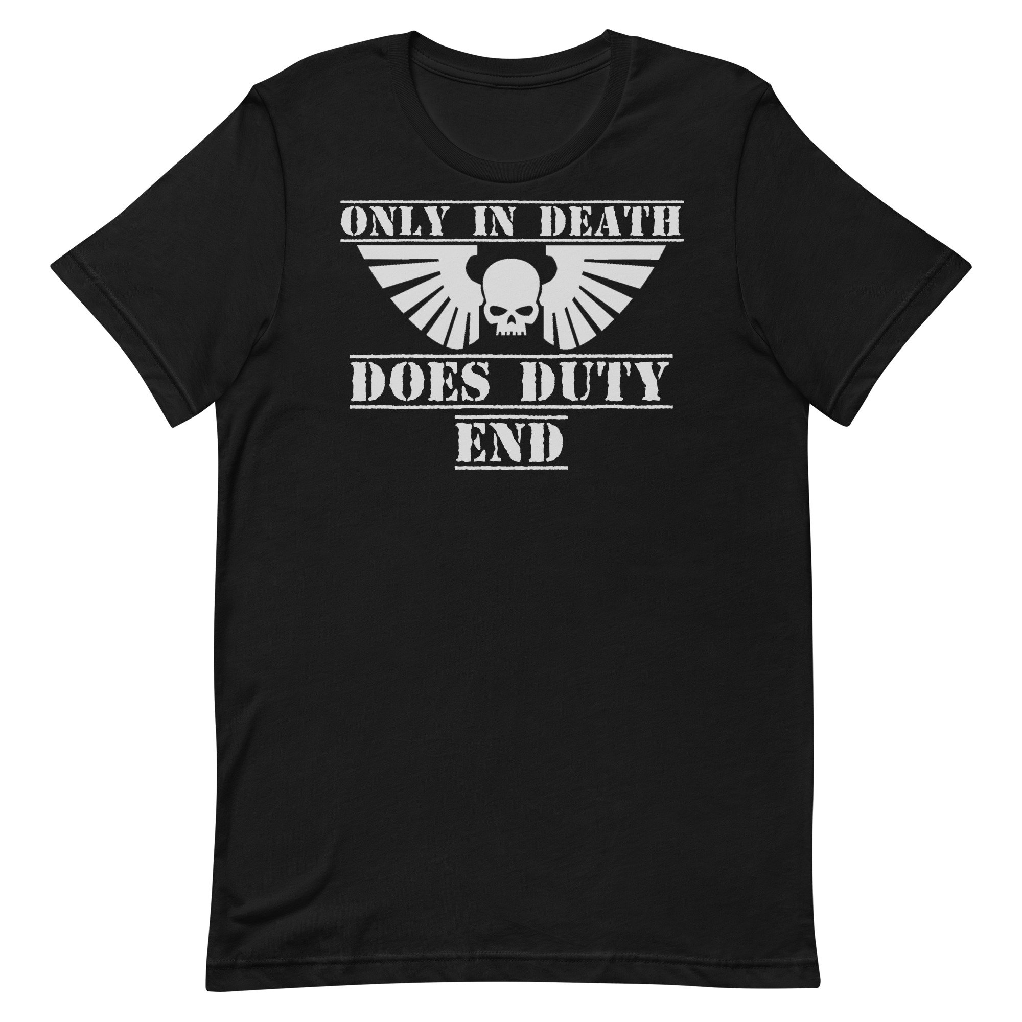 Only in Death Does Duty End Unisex T-shirt - Etsy