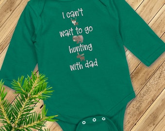 I Can't Wait To go Hunting With Dad Baby one-piece