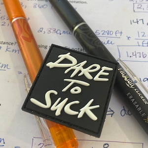 1.5” x 1.5” 3D Glow in the Dark PVC “Dare to Suck” hook backed Patch with extra loop | Jacket Patch | Car Headliner Decor | Office Cubical