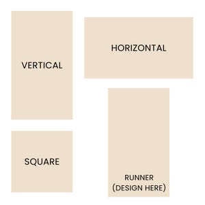 May include: Four light beige rectangular and square shapes arranged on a white background. The shapes are labelled with black text: VERTICAL, HORIZONTAL, SQUARE, and RUNNER (DESIGN HERE), indicating different layout orientations for design purposes.