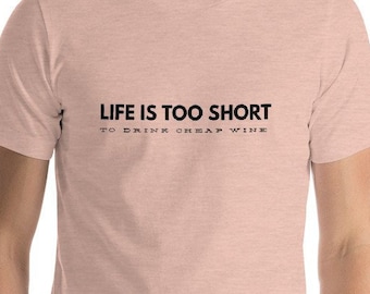 Cheap Wine ~ Adult Unisex T-Shirt ~ For Wine Lovers