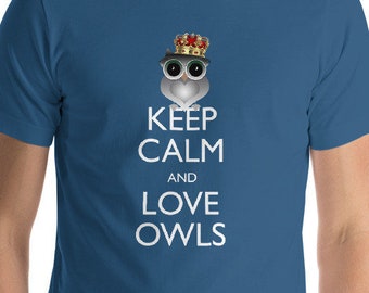 Owl T-Shirt ~ Keep Calm Love Owls. Owl Gifts for Owl Lovers. Cute Owl, Burrowing Owl, Vintage Owl. Unique Owl Gift for Him or Gift for Her.