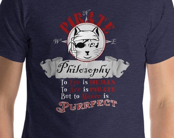 May include: A navy blue t-shirt with a white cat wearing an eye patch and a pirate hat. The text on the shirt reads "Pirate Philosophy: To be is human, To die is pirate, But to meow is purrfect."