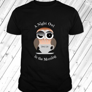 Owl T-Shirt ~ A Night Owl. Owl Gifts for Owl Lovers. Cute Owl, Owl Gift, Vintage Owl. Unique Gift for Him, Gift for Her, Gift for Friend.