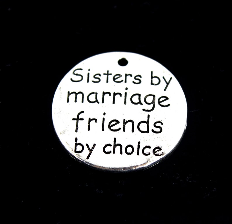 5pcs Sisters by marriage friends by cholce Charm Pendant Antique silver charm--24mm--YF130