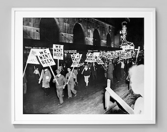 We Want Beer Print, Prohibition Protest, Alcohol Bars And Drinking, Wall Art Print,  Black and White Photo, Museum Quality Photo Print