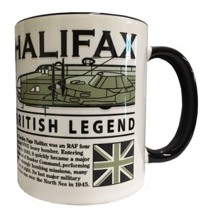 May include: A white ceramic mug with a black handle. The mug features a black and white illustration of a Halifax bomber aircraft with the text "HALIFAX BRITISH LEGEND". The mug also includes a black and white illustration of the Union Jack flag and text describing the history of the Halifax bomber.