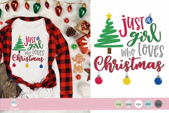 Download Just A Girl Who Loves Christmas Svg Christmas Cut Files Etsy