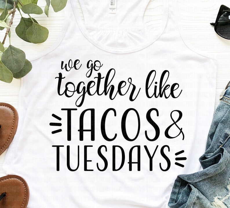 We Go Together Like Quotes Funny - We go together like tacos and tuesdays svg funny svg files | Etsy We Go Together Like Quotes Funny - We go together like tacos and tuesdays svg funny svg files | Etsy