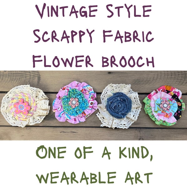 Vintage Style Flower Brooch, Boho Flower Pin, Scrappy Fabric Flower, Handsewn Fabric Flower Pin, Wearable Art, One-of-a-kind handmade gift