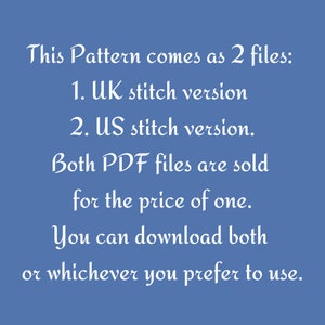 Peut inclure: Texte blanc sur fond bleu. Il est &eacute;crit : "This Pattern comes as 2 files: 1. UK stitch version 2. US stitch version. Both PDF files are sold for the price of one. You can download both or whichever you prefer to use."