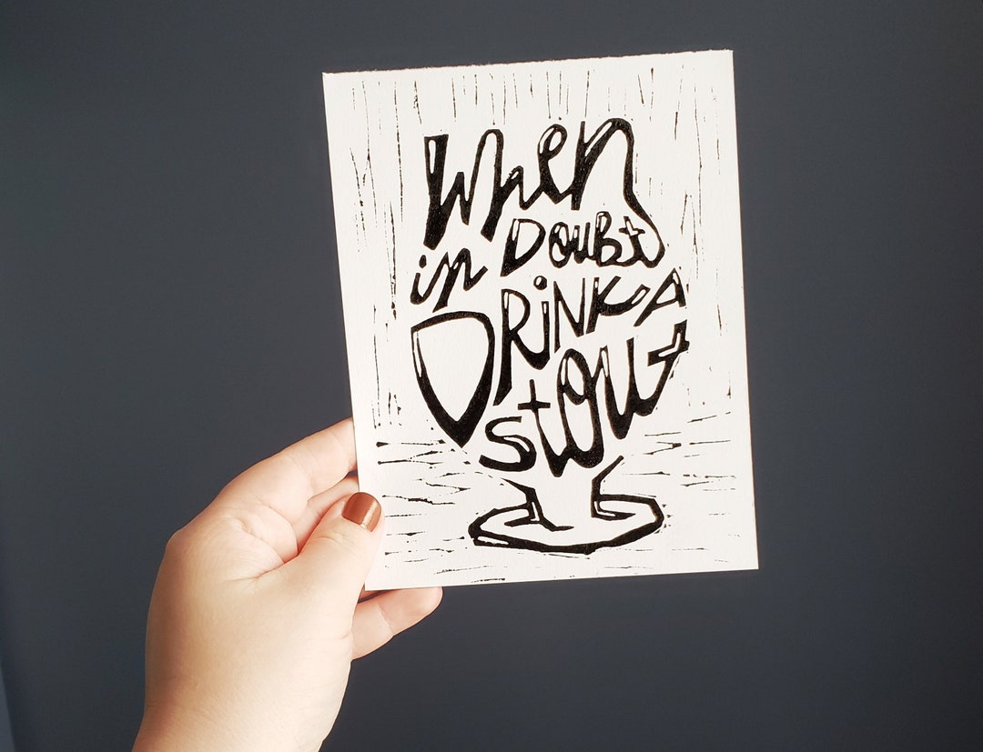 Linocut Print When in Doubt Drink A Stout, Hand Carved & Hand Burnished Block Print Etsy