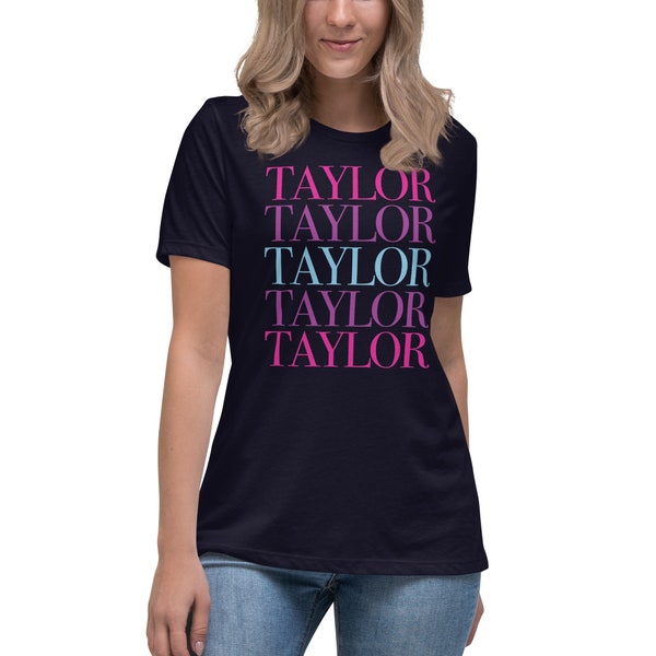 Taylor First Name I Love Taylor Girl Cute Women's Relaxed T-Shirt