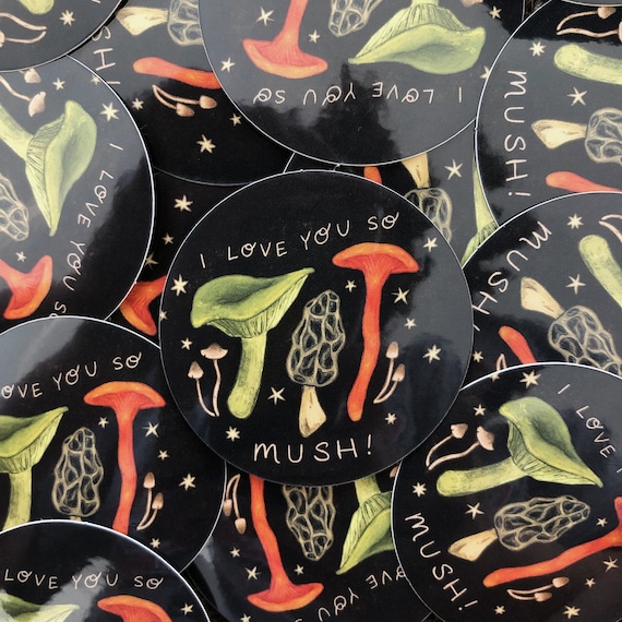 I Love You So Mush! Vinyl Sticker - Mycology Pun Decal
