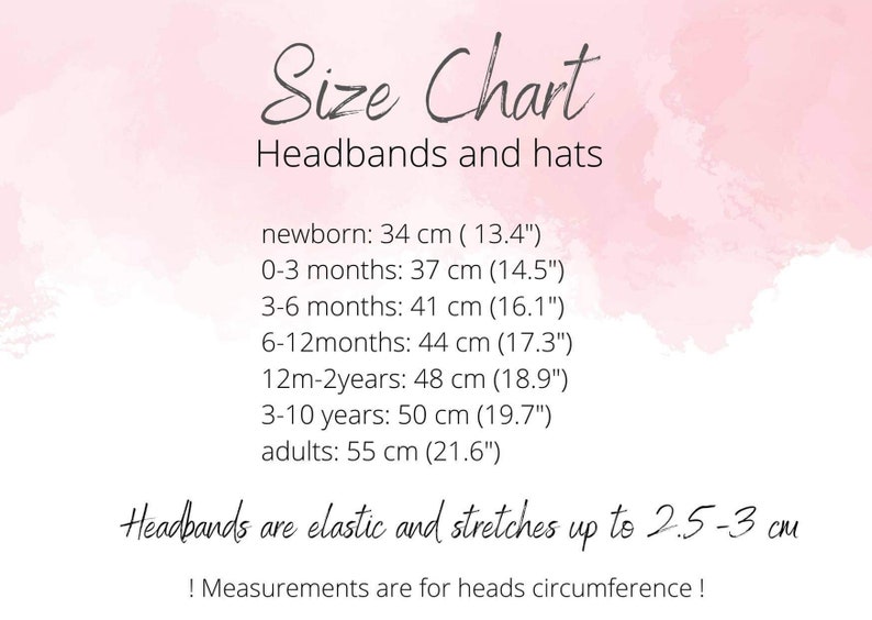 May include: Size chart for headbands and hats, showing measurements in centimetres and inches for newborn to adult sizes. The text states that headbands are elastic and stretch up to 2.5-3 cm. The chart is on a pink background.