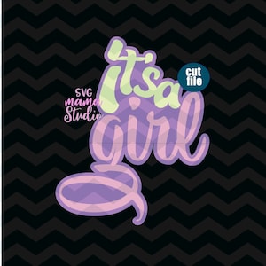It&#39;s a Girl svg - LAYERED - Cake topper svg, Baby Shower svg, dxf, png, instant download, Baby svg for cricut and silhouette, Oh Baby svg
