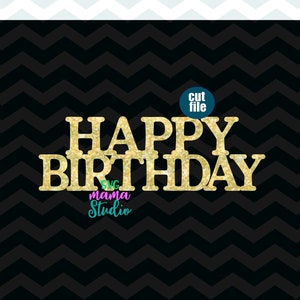Cake topper svg, Birthday svg, dxf, png, instant download, Happy birthday svg, birthday svg for cricut and silhouette, birthday svg files