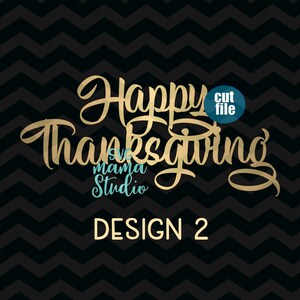 May include: Gold Happy Thanksgiving text on a black and white chevron background. The text includes the words "SVG mama Studio" and "cut file". The text reads "DESIGN 2".