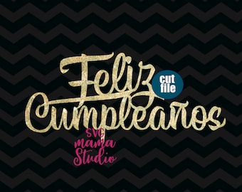 Feliz Cumpleaños Svg, Cake topper svg, Feliz Cumpleanos svg, Birthday svg, dxf, png, birthday svg for cricut, cake topper cut files