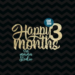 Taarttopper SVG - Baby svg - Happy 3 months svg, 3e maand svg, dxf, png, verjaardag svg voor cricut en silhouette