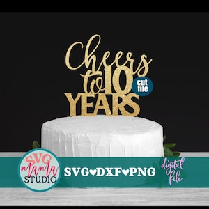 10º aniversário svg, Cheers to 10 years svg, Cake topper svg, dxf, arquivo png, Double Digits svg, 10º aniversário svg, 10º aniversário de casamento
