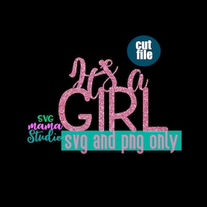 It&#39;s a Girl svg, Cake topper svg, Baby Shower svg, dxf, png, instant download, Baby svg for cricut and silhouette, Oh Baby svg,Gender Reveal