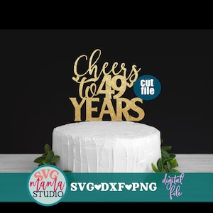 49th Anniversary svg, Cheers to 49 years svg, Cake topper svg, dxf, png file, 49th birthday svg, 49th wedding anniversary