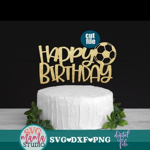 Cake topper svg, svg joyeux anniversaire, svg anniversaire football, dxf, fichier png, svg anniversaire pour cricut et silhouette, svg football