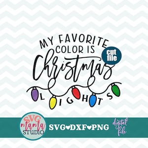 Merry Christmas svg - My Favorite Color is Christmas Lights svg, Kids Christmas svg, dxf, png, Christmas lights svg, Christmas svg files