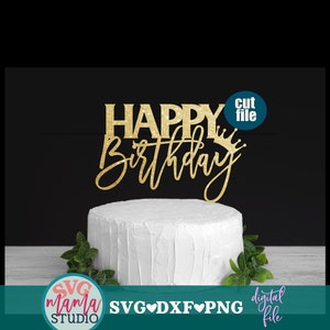 Cake topper svg, Happy Birthday svg, Birthday svg, dxf, png, instant download, birthday svg for cricut and silhouette, birthday svg files