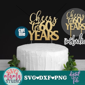Svg 60e anniversaire, 60 ans d'amour svg, svg anniversaire, Cheers to 60 ans svg, svg de gâteau, dxf, fichier png, 60e anniversaire de mariage