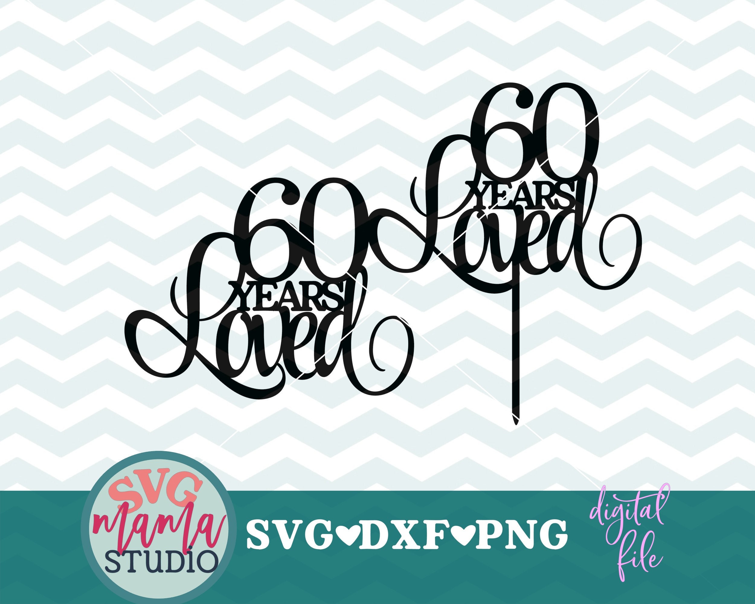 60th Birthday Svg 60 Years Loved Svg Anniversary Svg Cheers - Etsy