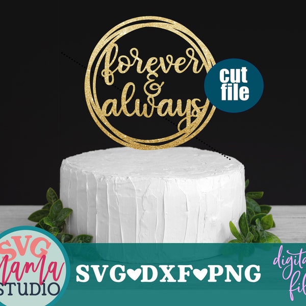 Forever and Always - Cake Topper svg - Wedding svg, dxf, png file, Wedding Cake Topper svg files, Always and Forever svg