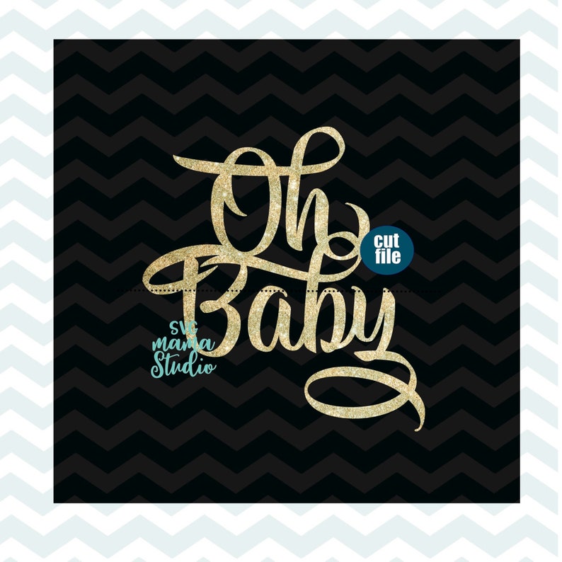 Download Clip Art Oh Baby Svg Baby Shower Svg Png Baby Svg For Cricut And Silhouette Dxf Cake Topper Svg Baby Svg Files Instant Download Baby Svg Art Collectibles